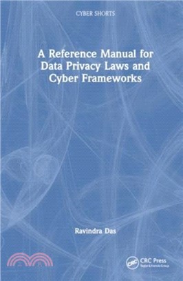 A Reference Manual for Data Privacy Laws and Cyber Frameworks