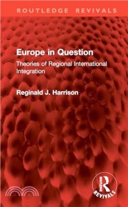 Europe in Question：Theories of Regional International Integration