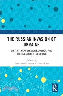 The Russian Invasion of Ukraine：Victims, Perpetrators, Justice, and the Question of Genocide