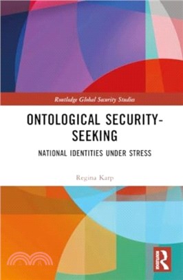 Ontological Security-Seeking：National Identities under Stress