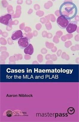 Cases in Haematology: For the MLA and Plab