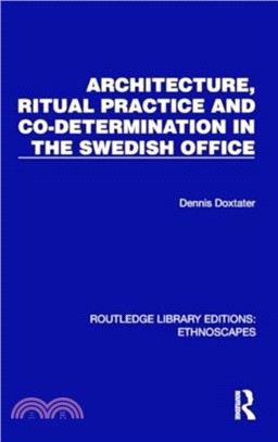 Architecture, Ritual Practice and Co-determination in the Swedish Office