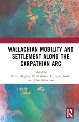 Wallachian Mobility and Settlement along the Carpathian Arc