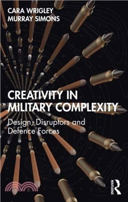 Creativity in Military Complexity：Design, Disruptors and Defence Forces