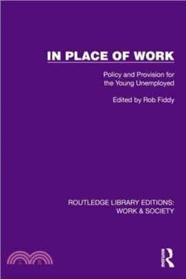 In Place of Work：Policy and Provision for the Young Unemployed