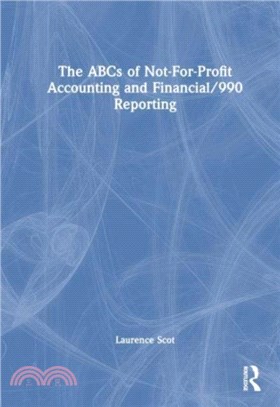 The ABCs of Not-For-Profit Accounting and Financial/990 Reporting