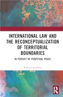 International Law and the Reconceptualization of Territorial Boundaries：In Pursuit of Perpetual Peace