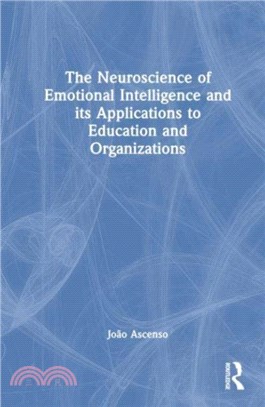 The Neuroscience of Emotional Intelligence and its Applications to Education and Organizations