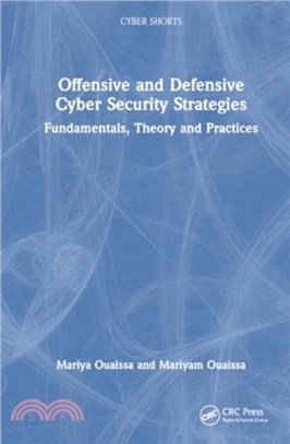 Offensive and Defensive Cyber Security Strategies：Fundamentals, Theory and Practices