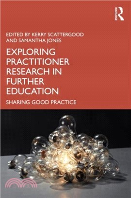 Exploring Practitioner Research in Further Education：Sharing Good Practice