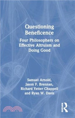 Questioning Beneficence：Four Philosophers on Effective Altruism and Doing Good