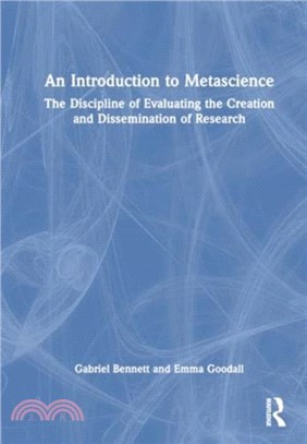 An Introduction to Metascience：The Discipline of Evaluating the Creation and Dissemination of Research