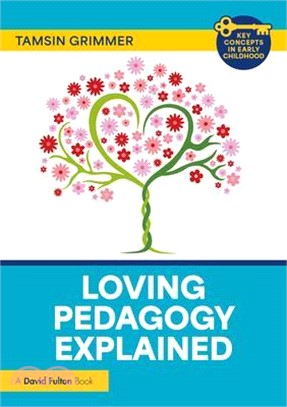 Loving pedagogy explained /