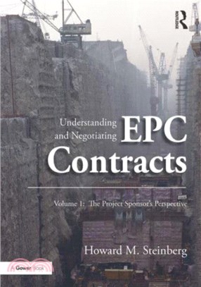 Understanding and Negotiating EPC Contracts, Volume 1：The Project Sponsor's Perspective