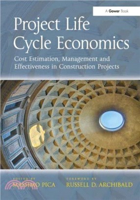Project Life Cycle Economics：Cost Estimation, Management and Effectiveness in Construction Projects