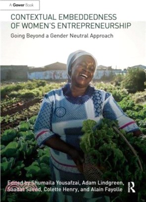 Contextual Embeddedness of Women's Entrepreneurship：Going Beyond a Gender Neutral Approach