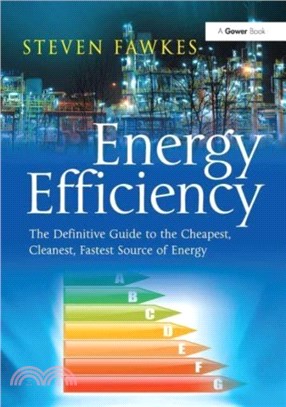 Energy Efficiency：The Definitive Guide to the Cheapest, Cleanest, Fastest Source of Energy