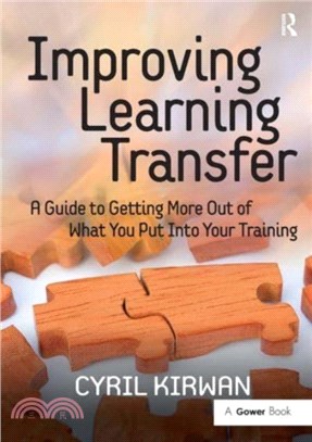 Improving Learning Transfer：A Guide to Getting More Out of What You Put Into Your Training