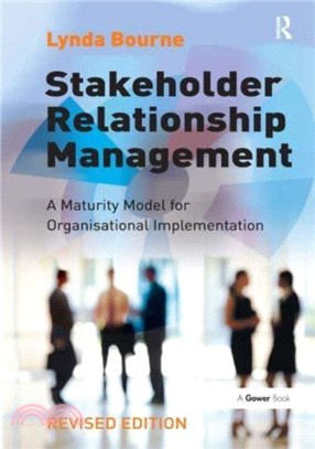 Stakeholder Relationship Management：A Maturity Model for Organisational Implementation