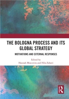 The Bologna Process and its Global Strategy：Motivations and External Responses