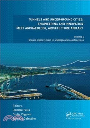 Tunnels and Underground Cities: Engineering and Innovation Meet Archaeology, Architecture and Art：Volume 4: Ground Improvement in Underground Constructions
