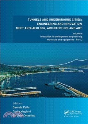Tunnels and Underground Cities: Engineering and Innovation Meet Archaeology, Architecture and Art：Volume 6: Innovation in Underground Engineering, Materials and Equipment - Part 2
