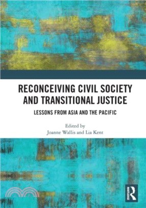 Reconceiving Civil Society and Transitional Justice：Lessons from Asia and the Pacific