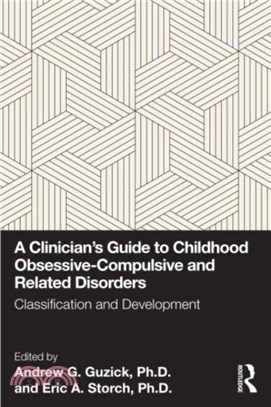 A Clinician's Guide to Childhood Obsessive-Compulsive and Related Disorders：Classification and Development