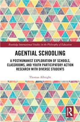 Agential Schooling：A Posthumanist Exploration of Schools, Classrooms, and Youth Participatory Action Research with Diverse Students