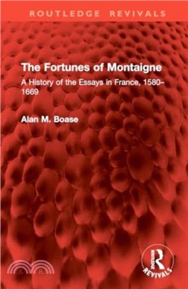 The Fortunes of Montaigne：A History of the Essays in France, 1580??669