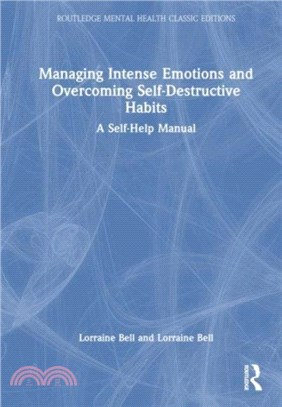 Managing Intense Emotions and Overcoming Self-Destructive Habits：A Self-Help Manual