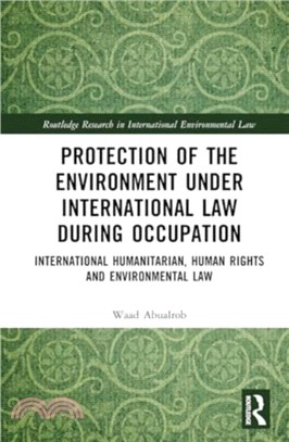 Protection of the Environment under International Law during Occupation：International Humanitarian, Human Rights and Environmental Law