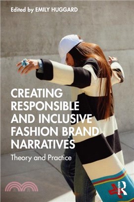 Creating Responsible and Inclusive Fashion Brand Narratives：Theory and Practice