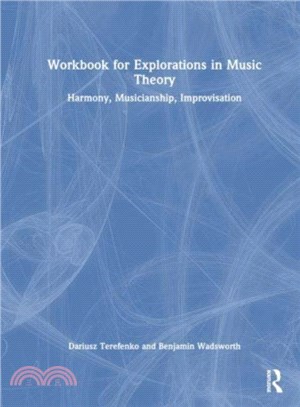 Workbook for Explorations in Music Theory：Harmony, Musicianship, Improvisation