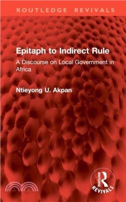 Epitaph to Indirect Rule：A Discourse on Local Government in Africa