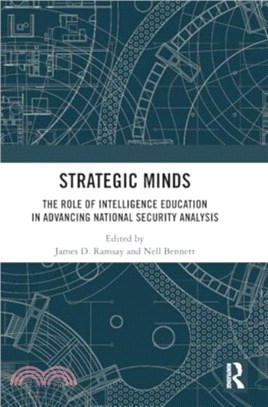 Strategic Minds：The Role of Intelligence Education in Advancing National Security Analysis