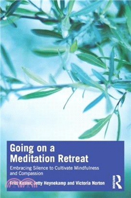 Going on a meditation retreat : embracing silence to cultivate mindfulness and compassion /