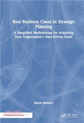 Real Business Cases in Strategic Planning：A Simplified Methodology for Achieving Your Organization's Data-Driven Goals