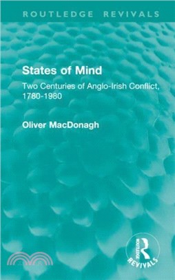 States of Mind：Two Centuries of Anglo-Irish Conflict, 1780-1980