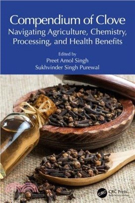 Compendium of Clove：Navigating Agriculture, Chemistry, Processing, and Health Benefits