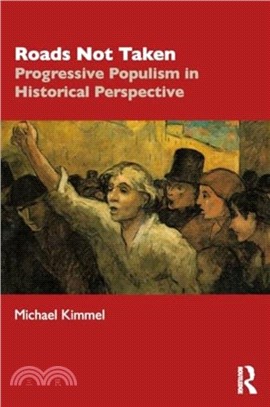 Roads Not Taken：Progressive Populism in Historical Perspective