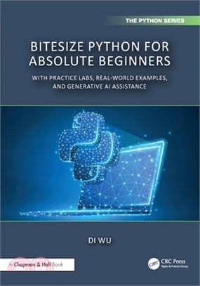 Bitesize Python for Absolute Beginners: With Practice Labs, Real-World Examples, and Generative AI Assistance