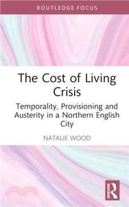 The Cost of Living Crisis：Temporality, Provisioning and Austerity in a Northern English City