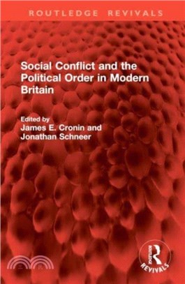 Social Conflict and the Political Order in Modern Britain