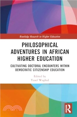 Philosophical Adventures in African Higher Education：Cultivating Doctoral Encounters within Democratic Citizenship Education