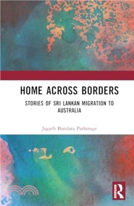 Home Across Borders：The Ethnography of Sri Lankan Immigrants in Australia