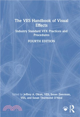 The VES Handbook of Visual Effects：Industry Standard VFX Practices and Procedures
