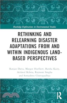 Rethinking and Relearning Disaster Adaptations from and within Indigenous Land-Based Perspectives