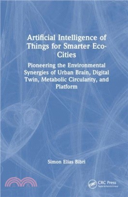 Artificial Intelligence of Things for Smarter Eco-Cities：Pioneering the Environmental Synergies of Urban Brain, Digital Twin, Metabolic Circularity, and Platform