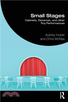 Small Stages：Cabinets, Dioramas, and other Tiny Performances